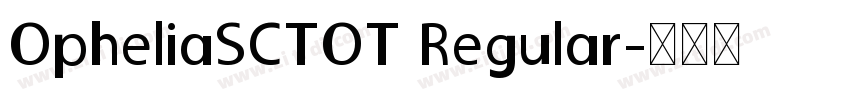 OpheliaSCTOT Regular字体转换